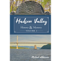 Hudson Valley History & Mystery, Volume 2 - Hardcover
