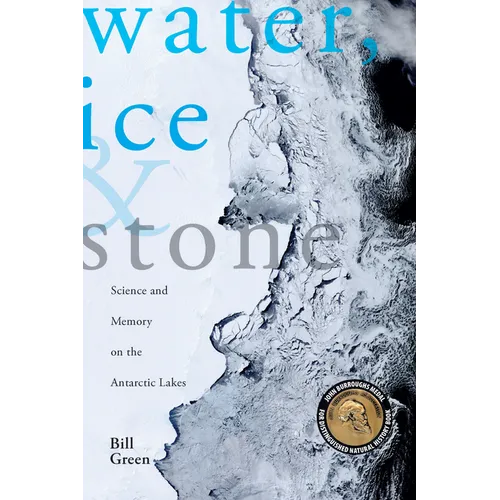 Water, Ice & Stone: Science and Memory on the Antarctic Lakes - Paperback