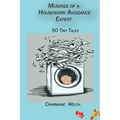 Musings of a Housework Avoidance Expert: 50 Tiny Tales - Paperback
