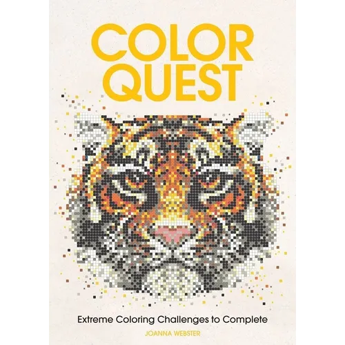 Color Quest: Extreme Coloring Challenges to Complete - Paperback