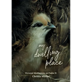My Dwelling Place: Personal Meditations on Psalm 91 - Paperback