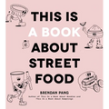 This Is a Book about Street Food - Hardcover