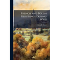 French and Polish Resistance During WWII