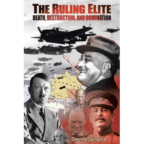 The Ruling Elite: Death, Destruction, and Domination