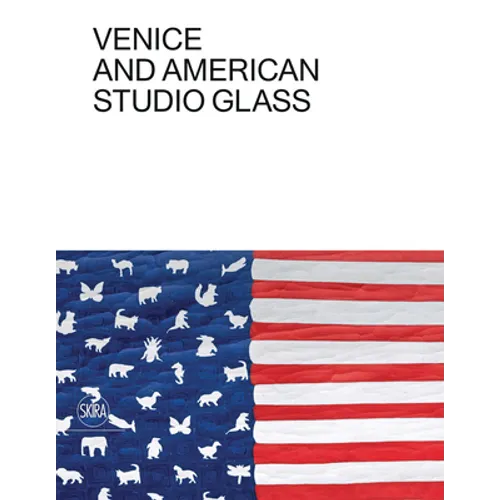 Venice and American Studio Glass - Hardcover