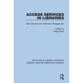 Access Services in Libraries: New Solutions for Collection Management - Paperback