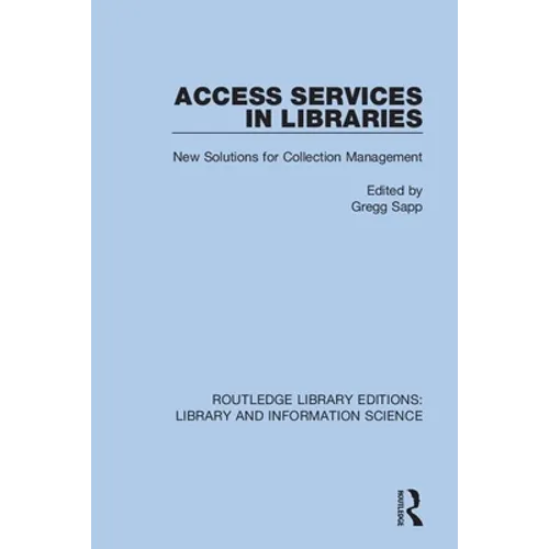 Access Services in Libraries: New Solutions for Collection Management - Paperback
