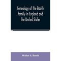 Genealogy of the Booth family in England and the United States - Paperback
