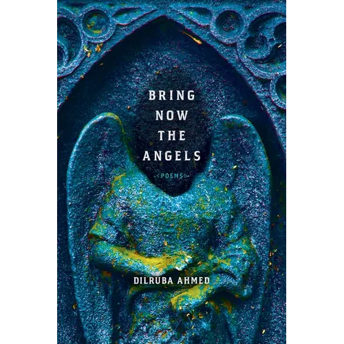Bring Now the Angels: Poems - Paperback