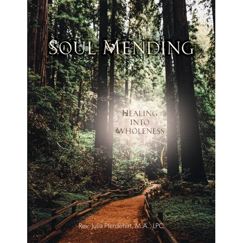 Soul Mending: Healing into Wholeness - Paperback