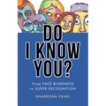 Do I Know You?: From Face Blindness to Super Recognition - Paperback