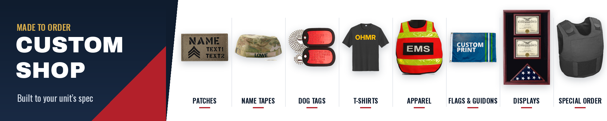 Custom Shop — patches, name tapes, dog tags, t-shirts, apparel, flags and guidons, displays and special-order gear