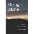 Going Alone: A Life of Courage, Joy and Independence - Paperback