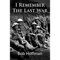 I Remember The Last War: (Original Version, Restored)