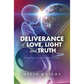 Deliverance of Love, Light and Truth - Paperback