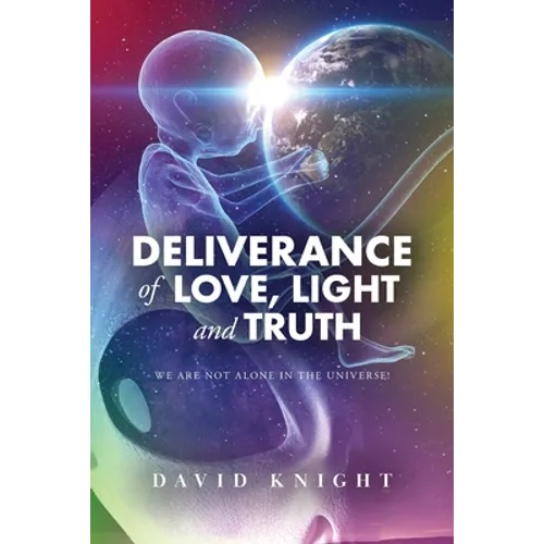 Deliverance of Love, Light and Truth - Paperback