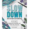 Slow Down and Draw Something: Continue the Meditative Doodles to Calm Your Mind - Paperback