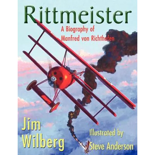 Rittmeister; A Biography of Manfred von Richthofen