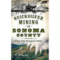 Quicksilver Mining in Sonoma County: Pine Flat Prospect Fever