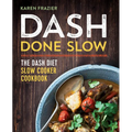 Dash Done Slow: The Dash Diet Slow Cooker Cookbook - Paperback