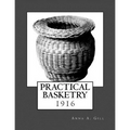 Practical Basketry: 1916 - Paperback