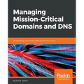 Managing Mission-Critical Domains and DNS - Paperback