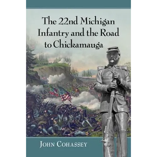 The 22nd Michigan Infantry and the Road to Chickamauga