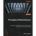 Principles of Data Science - Third Edition: A beginner's guide to essential math and coding skills for data fluency and machine learning - Paperback