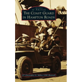 Coast Guard in Hampton Roads - Hardcover