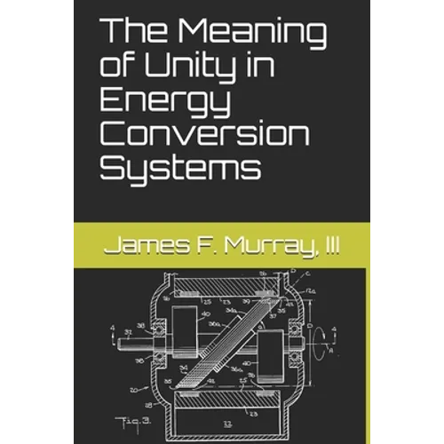 The Meaning of Unity in Energy Conversion Systems - Paperback