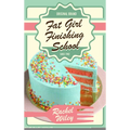 Fat Girl Finishing School - Paperback