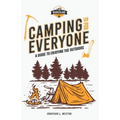Camping is for Everyone - A Guide to Enjoying the Outdoors - Paperback