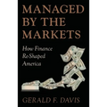 Managed by the Markets: How Finance Reshaped America