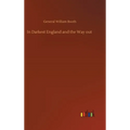 In Darkest England and the Way out - Hardcover