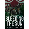 Bleeding The Sun: WWII Novel