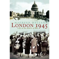 London 1945: Life in the Debris of War - Paperback