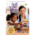 Self Active Play: Awakens Creativity, Empowers Self Discovery, Inspires Optimism - Paperback