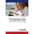 Activity Schedules on iPads for Children With Autism - Paperback
