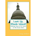 Look Up, Rhode Island!: Walking Tours of 12 Towns In The Ocean State