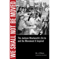 We Shall Not Be Moved: The Jackson Woolworth's Sit-In and the Movement It Inspired