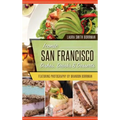 Iconic San Francisco Dishes, Drinks & Desserts