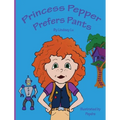 Princess Pepper Prefers Pants - Hardcover