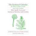 The Gardener's Calendar for South-Carolina, Georgia, and North-Carolina