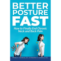 Better Posture Fast: How to Finally End Chronic Neck and Back Pain - Paperback