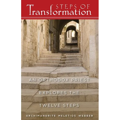 Steps of Transformation: An Orthodox Priest Explores the Twelve Steps - Paperback