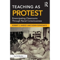 Teaching as Protest: Emancipating Classrooms Through Racial Consciousness - Paperback