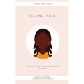 Telling It All: Trauma And the Unspeakable Truths - Paperback
