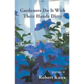 Gardeners Do It With Their Hands Dirty - Paperback