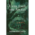 Until Even the Angels - Paperback