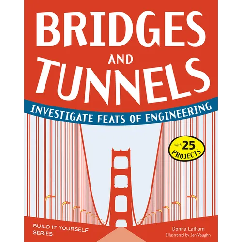 Bridges and Tunnels: Investigate Feats of Engineering - Paperback